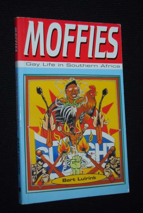 MOFFIES GAY LIFE IN SOUTHERN AFRICA BY BART LUIRINK
