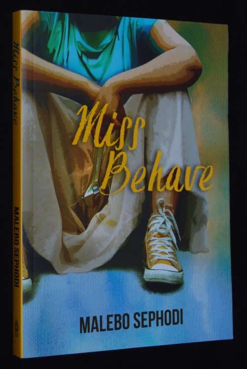MISS BEHAVE BY MALEBO SEPHODI