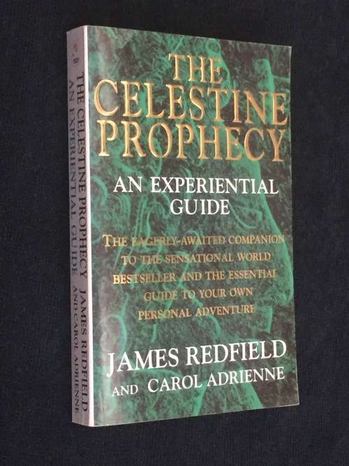 THE CELESTINE PROPHECY AN EXPERIENTIAL GUIDE BY JAMES REDFIELD AND CAROL ADRIENNE