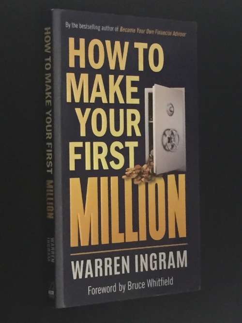 HOW TO MAKE YOUR FIRST MILLION BY WARREN INGRAM