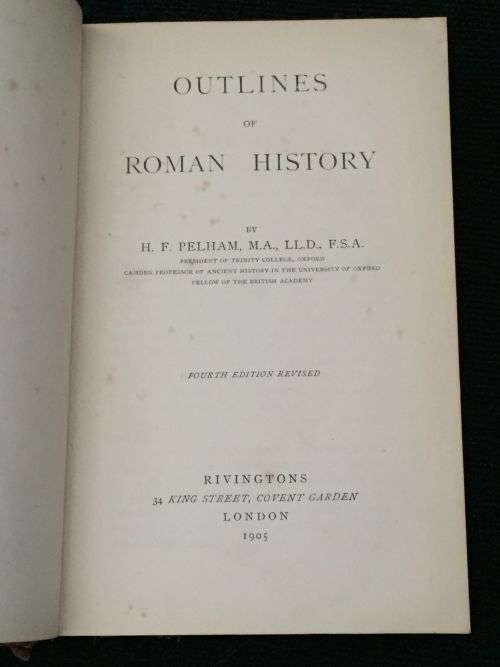 OUTLINES OF ROMAN HISTORY BY H.F. PELHAM 1905