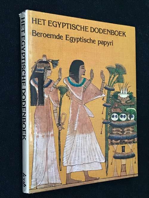 HET EGYPTISCHE DODENBOEK BEROEMDE EGYPTISCHE PAPYRI - DUTCH