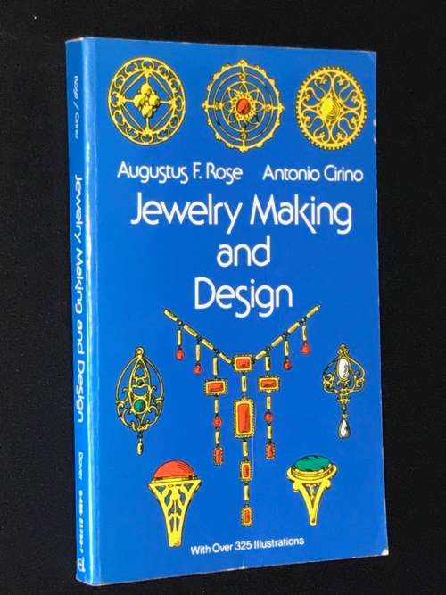 JEWELRY MAKING AND DESIGN BY AUGUSTUS F.ROSE & ANTONIO CIRINO