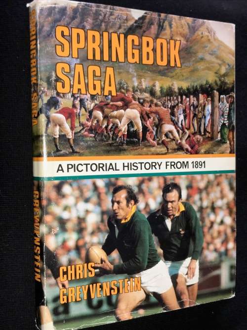 SPRINGBOK SAGA A PICTORIAL HISTORY FROM 1981 BY CHRIS GREYVENSTEIN