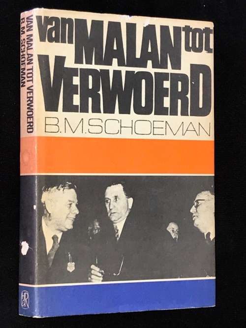 VAN MALAN TOT VERWOERD DEUR B.M. SCHOEMAN