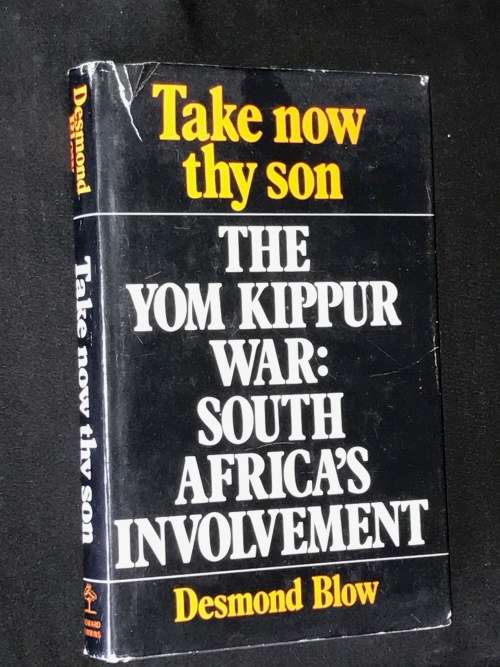 THE YOM KIPPUR WAR - TAKE NOW THY SON BY DESMOND BLOW