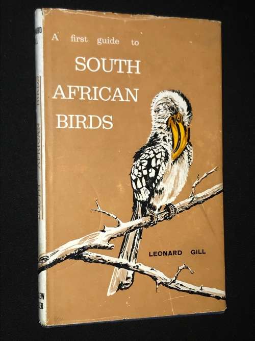 A FIRST GUIDE TO SOUTH AFRICAN BIRDS BY LEONARD GILL