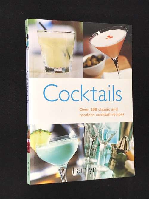 COCKTAILS - OVER 200 CLASSIC MODERN RECIPES