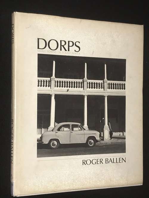 DORPS SMALL TOWNS OF SOUTH AFRICA BY ROGER BALLEN