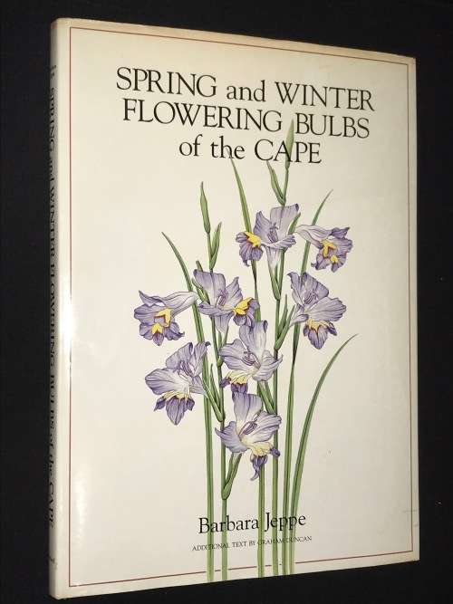 SPRING AND WINTER FLOWERING BULBS OF THE CAPE BY BARBARA JEPPE