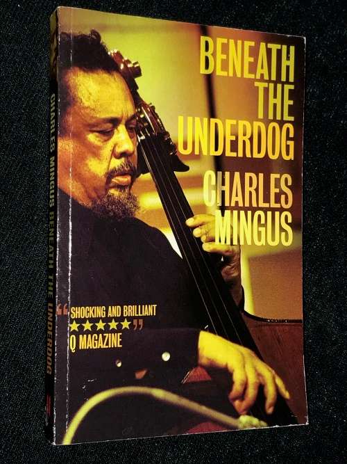 BENEATH THE UNDERDOG BY CHARLES MINGUS