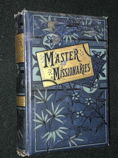 MASTER MISSIONARIES CHAPTERS IN PIONEER EEFORT THROUGHOUT THE WORLD BY AH JAPP