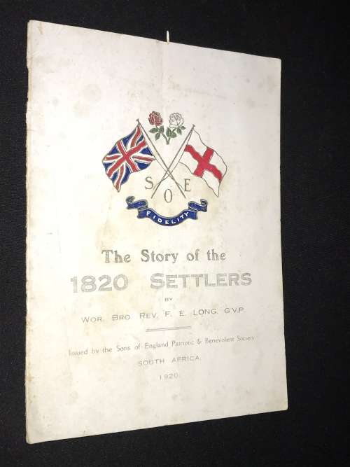 THE STORY OF THE 1820 SETTLERS BY WOR. BRO. REV. F.E. LONG