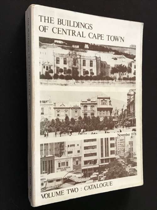 THE BUILDINGS OF CENTRAL CAPE TOWN VOLUME 2 : CATALOGUE A SURVEY BETWEEN 1977 - 1978