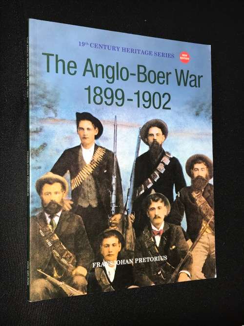 THE ANGLO-BOER WAR 1899-1902 BY FRANSJOHAN PRETORIUS