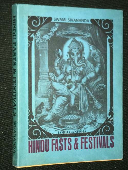 HINDU FASTS AND FESTIVALS BY SRI SWAMI SIVANANDA  - DIVINE LIFE SOCIETY DURBAN