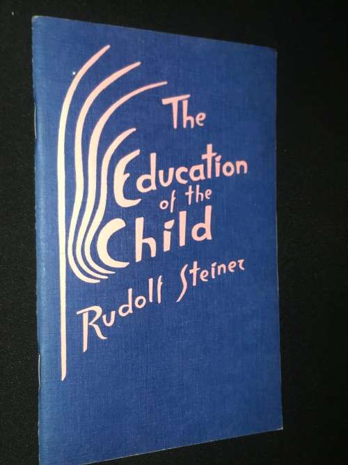 THE EDUCATION OF THE CHILD BY RUDOLF STEINER