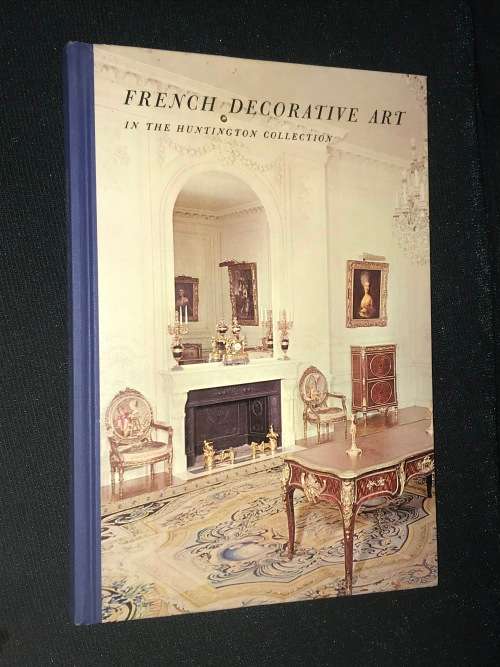 FRENCH DECORATIVE ART IN THE HUNTINGTON COLLECTION BY ROBERT R. WARK 1979