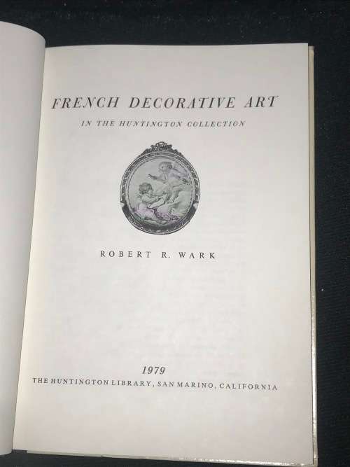 FRENCH DECORATIVE ART IN THE HUNTINGTON COLLECTION BY ROBERT R. WARK 1979