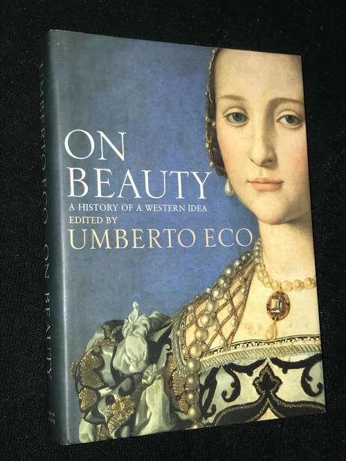 ON BEAUTY A HISTORY OF THE WESTERN IDEA EDITED BY UMBERTO ECO