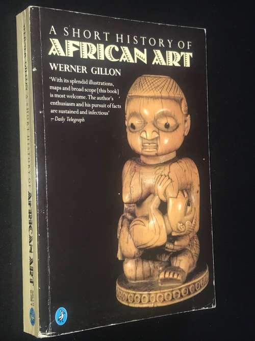 A SHORT HISTORY OF AFRICAN ART BY WERNER GILLON