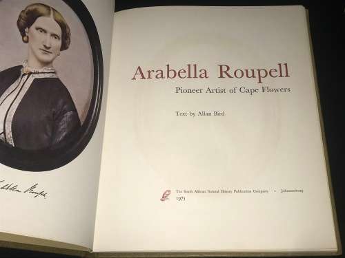 ARABELLA ROUPELL PIONEER ARTIST OF CAPE FLOWERS LIMITED EDITION
