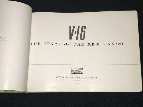 V-16 THE STORY OF THE B.R.M. ENGINE 1954
