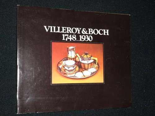 VILLEROY & BOCH TWO CENTURIES OF CERAMIC PRODUCTS 1748 - 1930