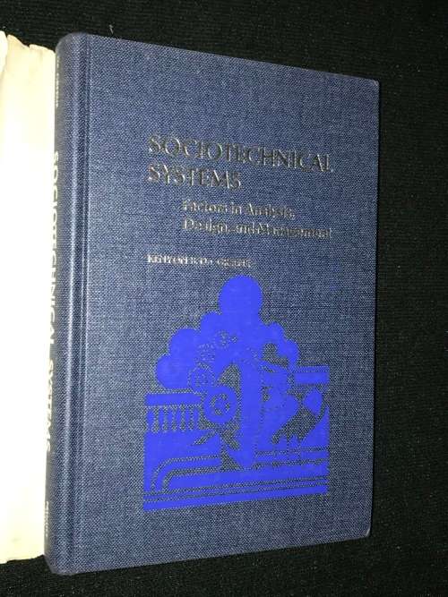 SOCIOTECHNICAL SYSTEMS FACTORS IN ANALYSIS, DESIGN AND MANAGEMENT