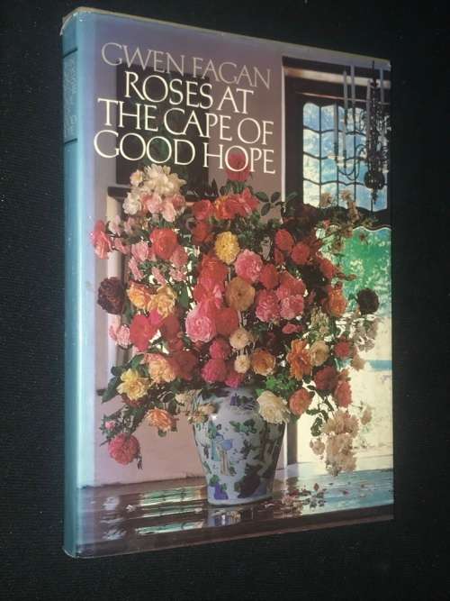 ROSES AT THE CAPE OF GOOD HOPE BY GWEN FAGEN INSCRIBED BY AUTHOR