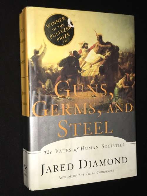 GUNS, GERMS AND STEEL THE FATES OF HUMAN SOCIETIES BY JARED DIAMOND