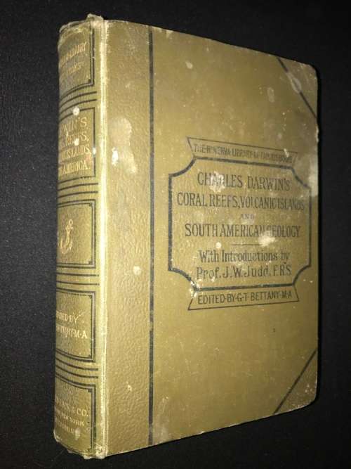 CHARLES DARWIN'S CORAL REEFS, VOLCANIC ISLANDS AND SOUTH AMERICAN GEOLOGY 1890