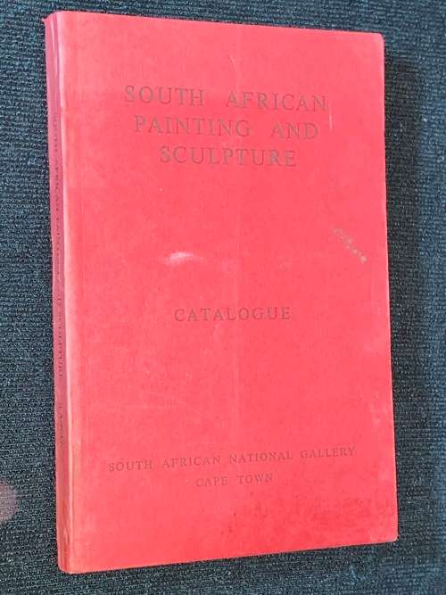 SOUTH AFRICAN PAINTING AND SCULPTURE CATALOGUE SA NATIONAL GALLERY CAPE TOWN