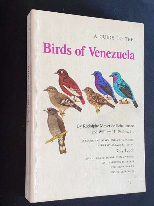BIRDS OF VENEZUELA BY RODOLPHE MEYER DE SCHAUENSEE AND WILLIAM PHELPS JR