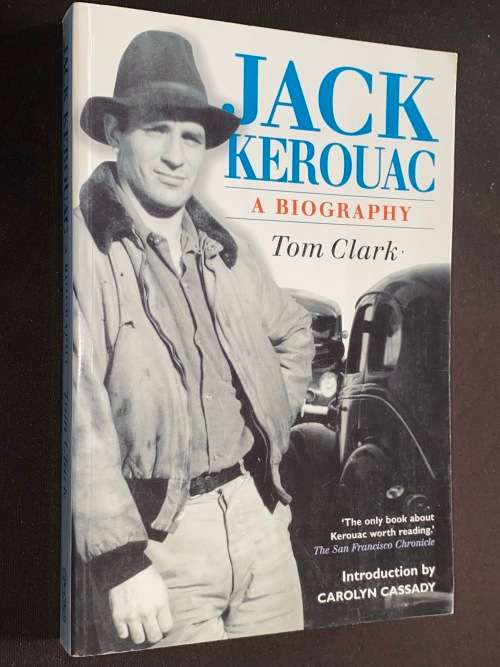 JACK KEROUAC A BIOGRAPHY BY TOM CLARK
