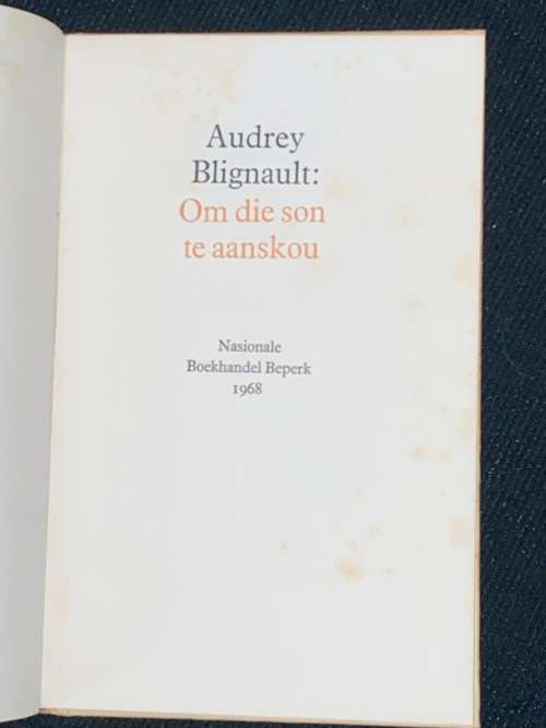 OM DIE SON TE AANSKOU DEUR AUDREY BLIGNAULT