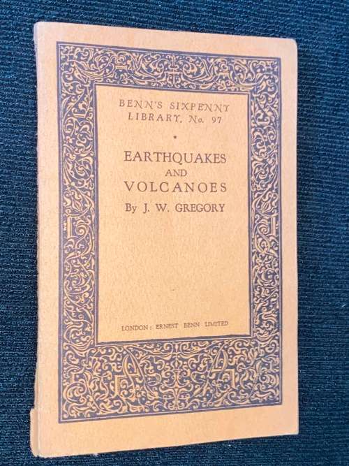EARTHQUAKES AND VOLCANO`S BY J.W. GREGORY - BENN`S SIXPENNY LIBRARY NO. 97