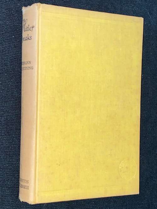 HITLER SPEAKS A SERIES OF POLITICAL CONVERSATIONS WITH ADOLF HITLER ON HIS REAL AIMS