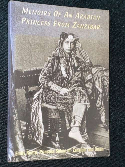 MEMOIRS OF AN ARABIAN PRINCESS FROM ZANZIBAR BY EMILYY RUETE, PRINCESS SALME OF ZANZIBAR AND OMAN