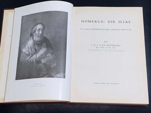 HOMERUS: DIE ILIAS UIT DIE OORSPRONKLIKE GRIEKS VERTAAL DEUR J.P.J. VAN RENSBURG