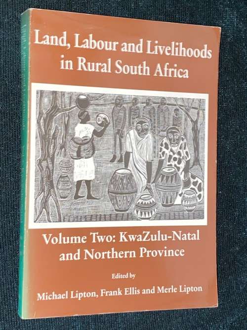 LAND, LABOUR AND LIVELIHOOD IN RURAL SOUTH AFRICA VOLUME TWO: KWA ZULU-NATAL AND NORTHERN PROVINCE