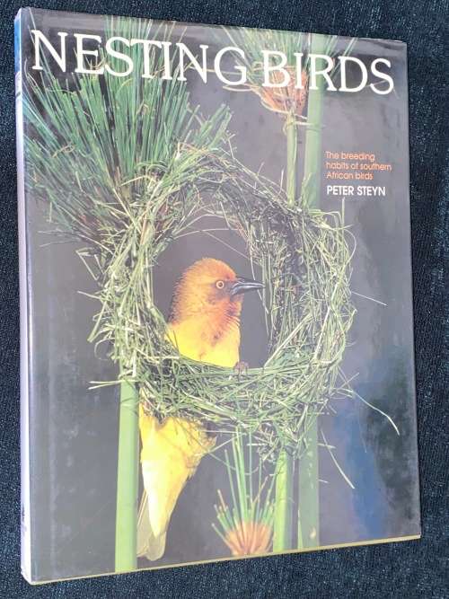 NESTING BIRDS THE BREEDING HABITS OF SOUTHERN AFRICAN BIRDS BY PETER STEYN SIGNED