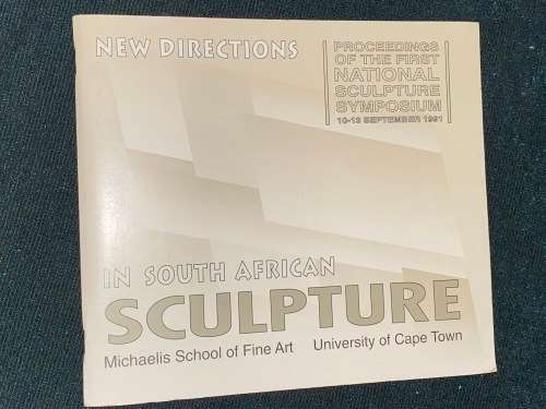 NEW DIRECTIONS IN SOUTH AFRICAN SCULPTURE  10-13 SEPTEMBER 1991