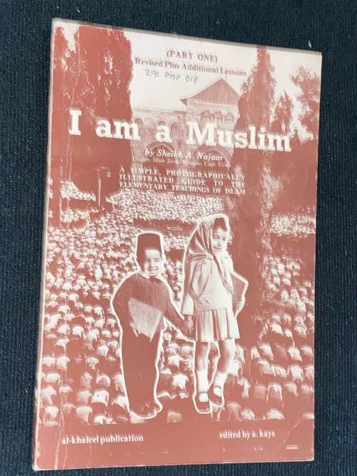I AM A MUSLIM A SIMPLE PHOTOGRAPHIC ILLUSTRATED GUIDE TO ELEMENTARY TEACHINGS OF ISLAM