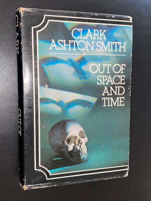 OUT OF SPACE AND TIME BY CLARK ASHTON SMITH 1971 1ST UK EDITION