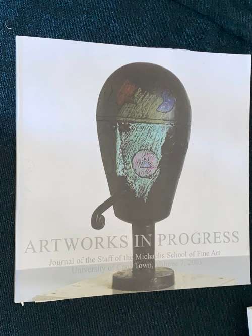 ARTWORKS IN PROGRESS VOL7 2003 JOURNAL OF THE STAFF OF MICHAELIS SCHOOL OF FINE ART