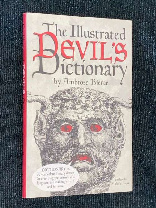 THE ILLUSTRATED DEVIL`S DICTIONARY BY AMBROSE BIERCE