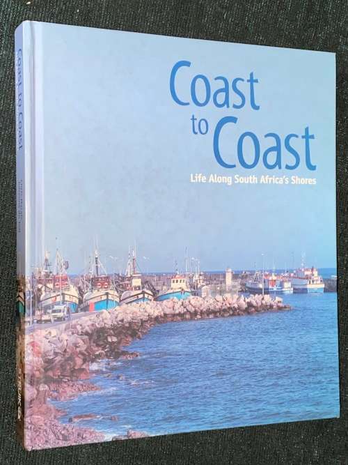 COAST TO COAST LIFE ALONG SOUTH AFRICA`S SHORES COAST