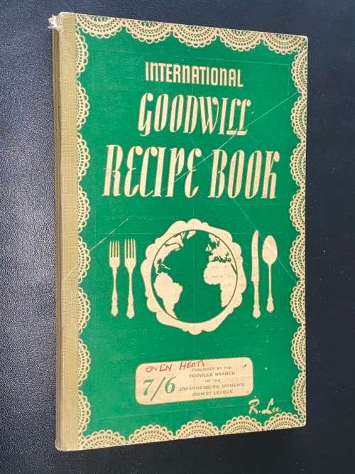 INTERNATIONAL GOODWILL RECIPE BOOK JOHANNESBURG WOMEN`S ZIONIST LEAGUE