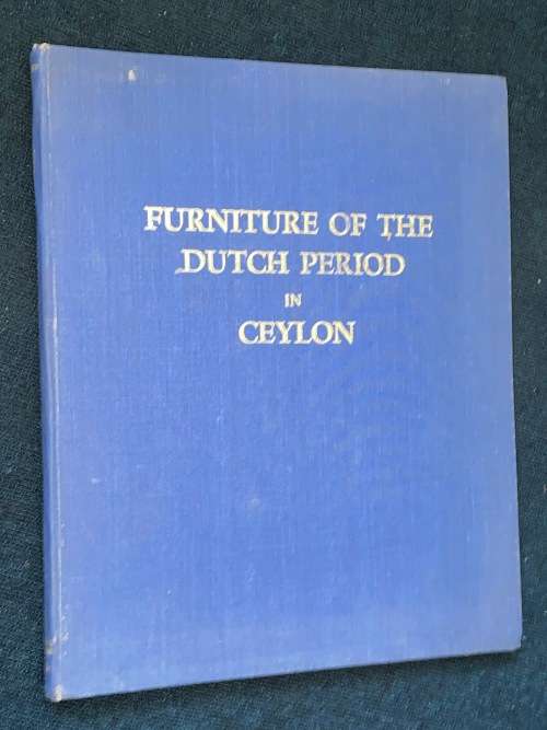 FURNITURE OF DUTCH PERIOD IN CEYLON BY R.L. BROHIER